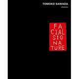 TOMOKO SAWADA FACIAL SIGNATURE